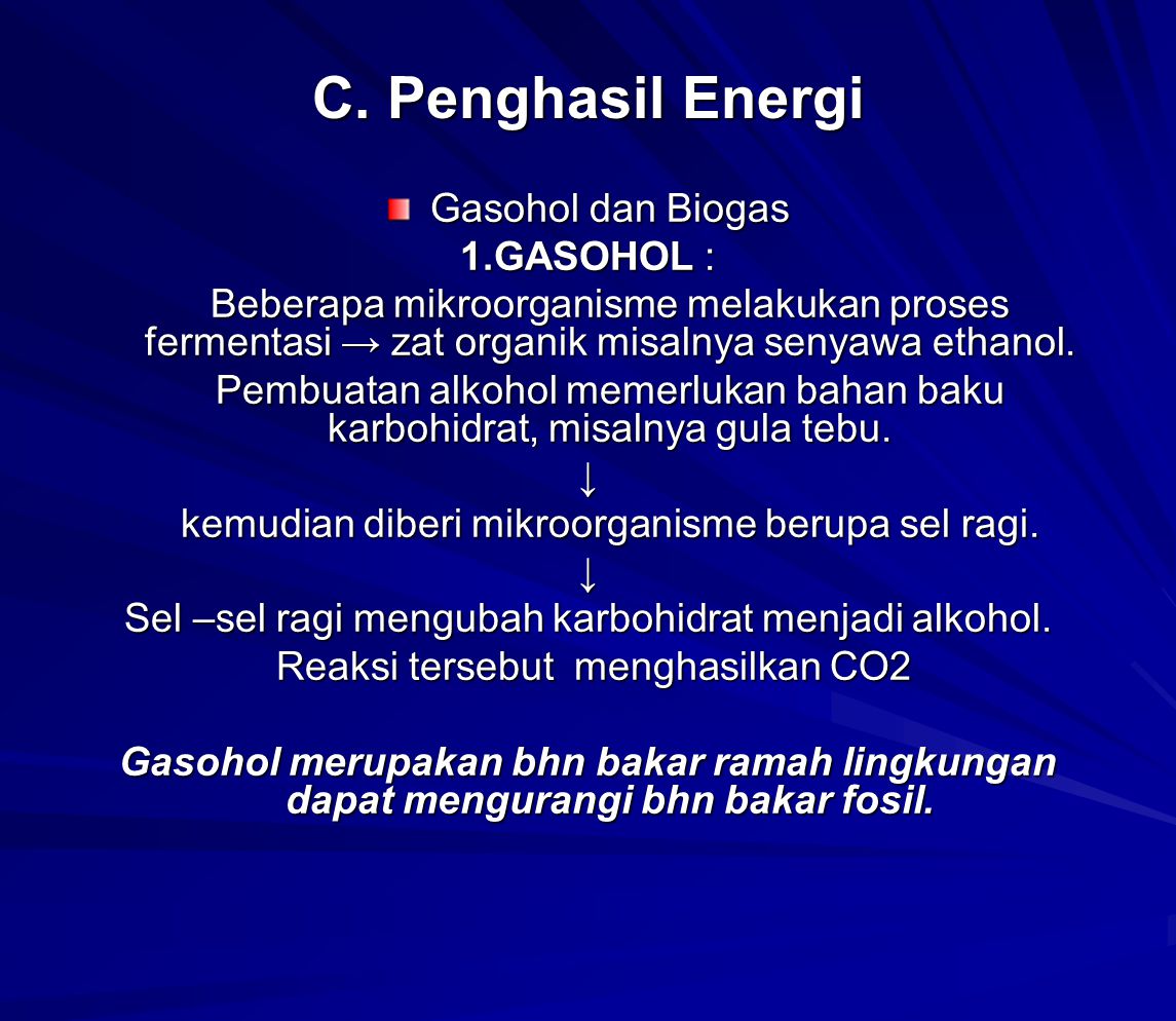 C. Penghasil Energi Gasohol dan Biogas 1.GASOHOL :