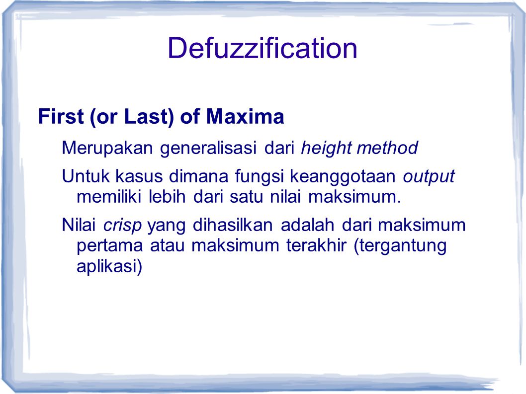 Defuzzification First (or Last) of Maxima