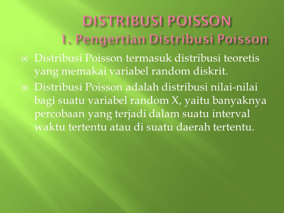 DISTRIBUSI POISSON 1. Pengertian Distribusi Poisson