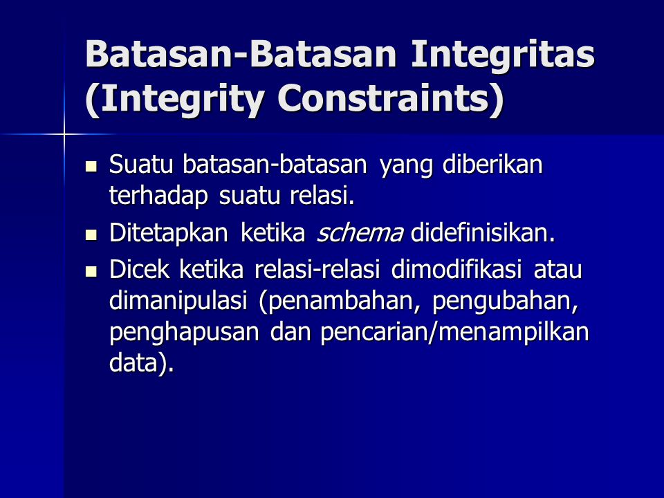 Batasan-Batasan Integritas (Integrity Constraints)