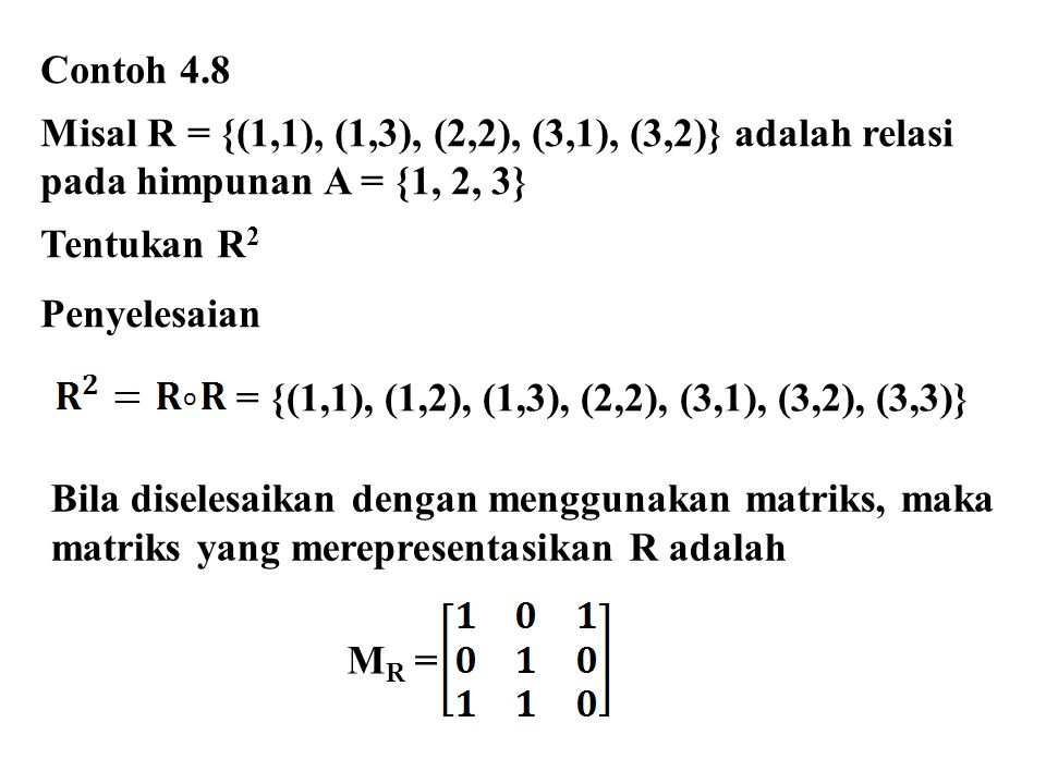 Misal R = {(1,1), (1,3), (2,2), (3,1), (3,2)} adalah relasi