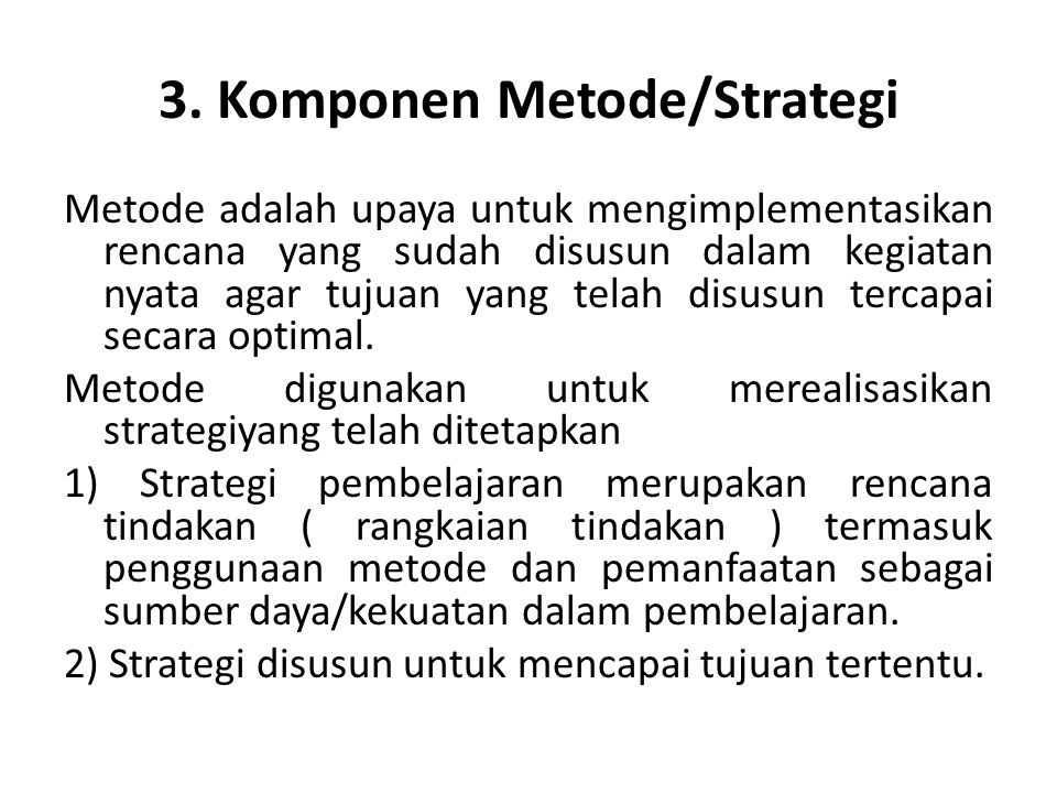3. Komponen Metode/Strategi