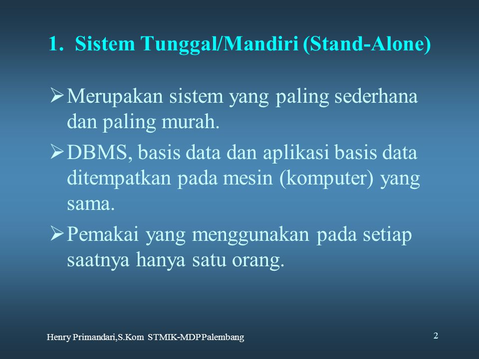 1. Sistem Tunggal/Mandiri (Stand-Alone)