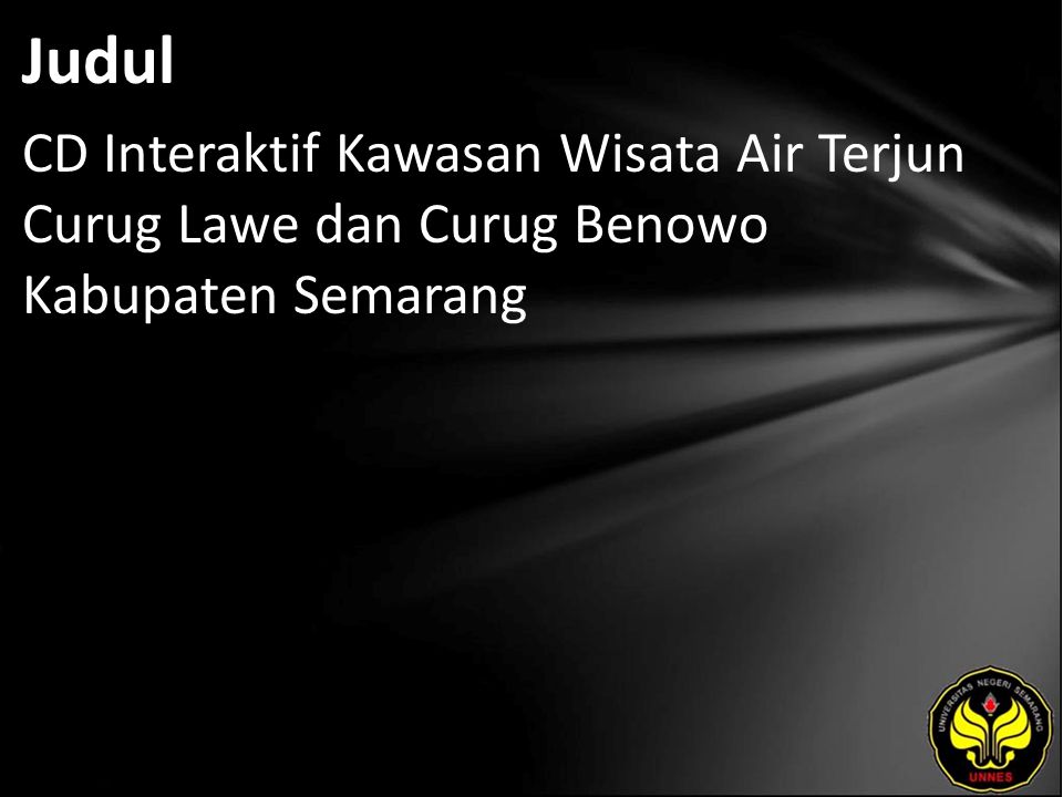 Judul CD Interaktif Kawasan Wisata Air Terjun Curug Lawe dan Curug Benowo Kabupaten Semarang