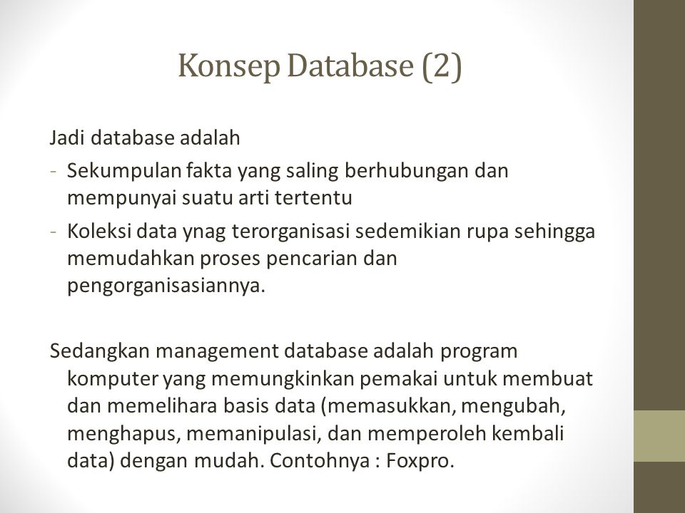Konsep Database (2) Jadi database adalah