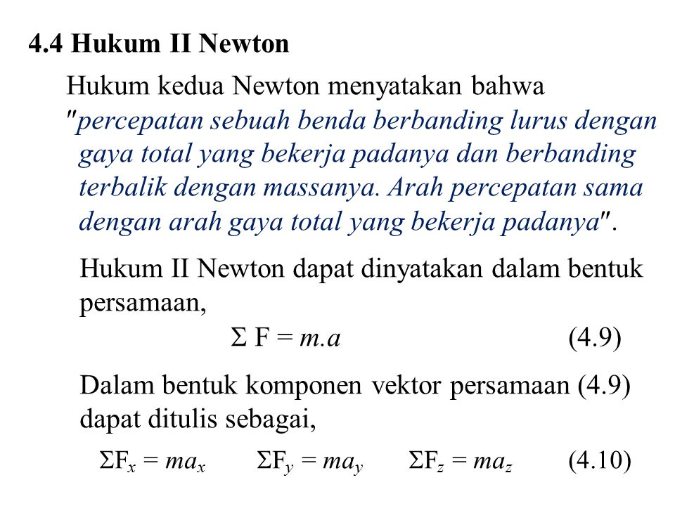 Hukum kedua Newton menyatakan bahwa