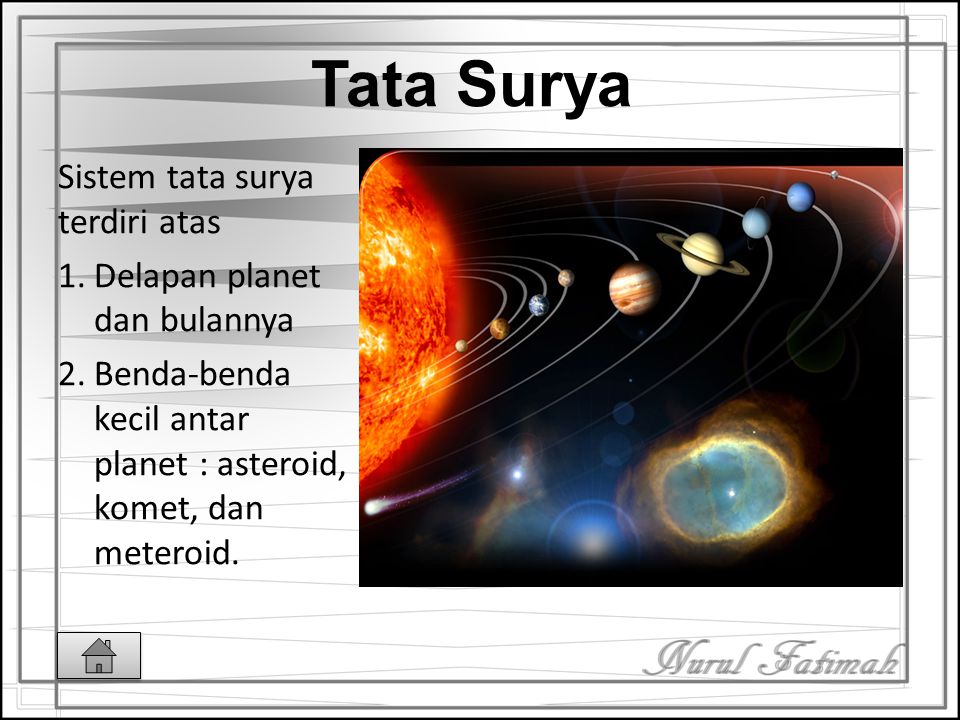 Tata Surya Sistem tata surya terdiri atas Delapan planet dan bulannya