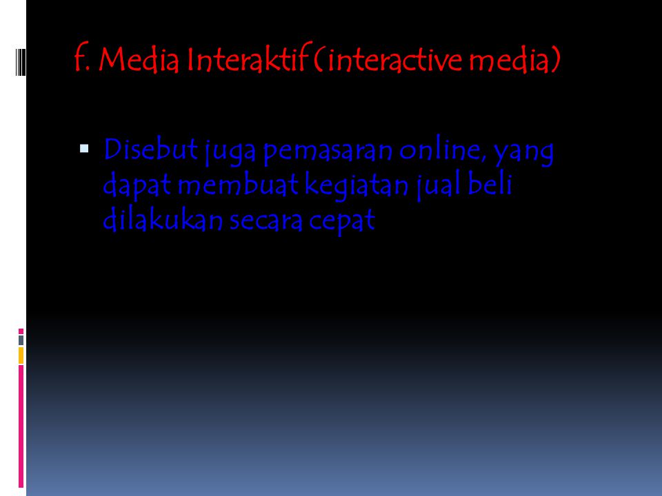 f. Media Interaktif (interactive media)
