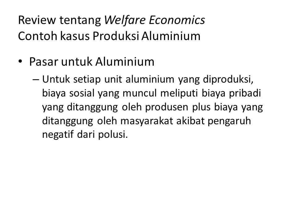 Review tentang Welfare Economics Contoh kasus Produksi Aluminium
