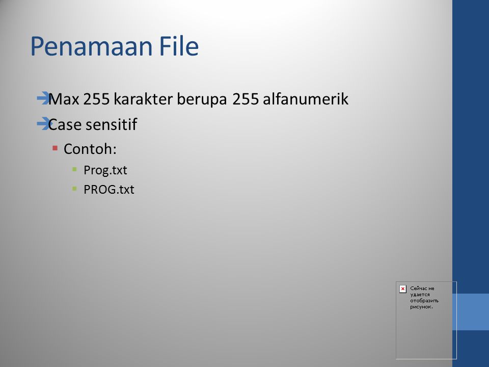 Penamaan File Max 255 karakter berupa 255 alfanumerik Case sensitif