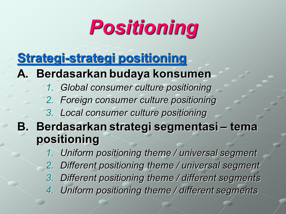 Positioning Strategi-strategi positioning Berdasarkan budaya konsumen