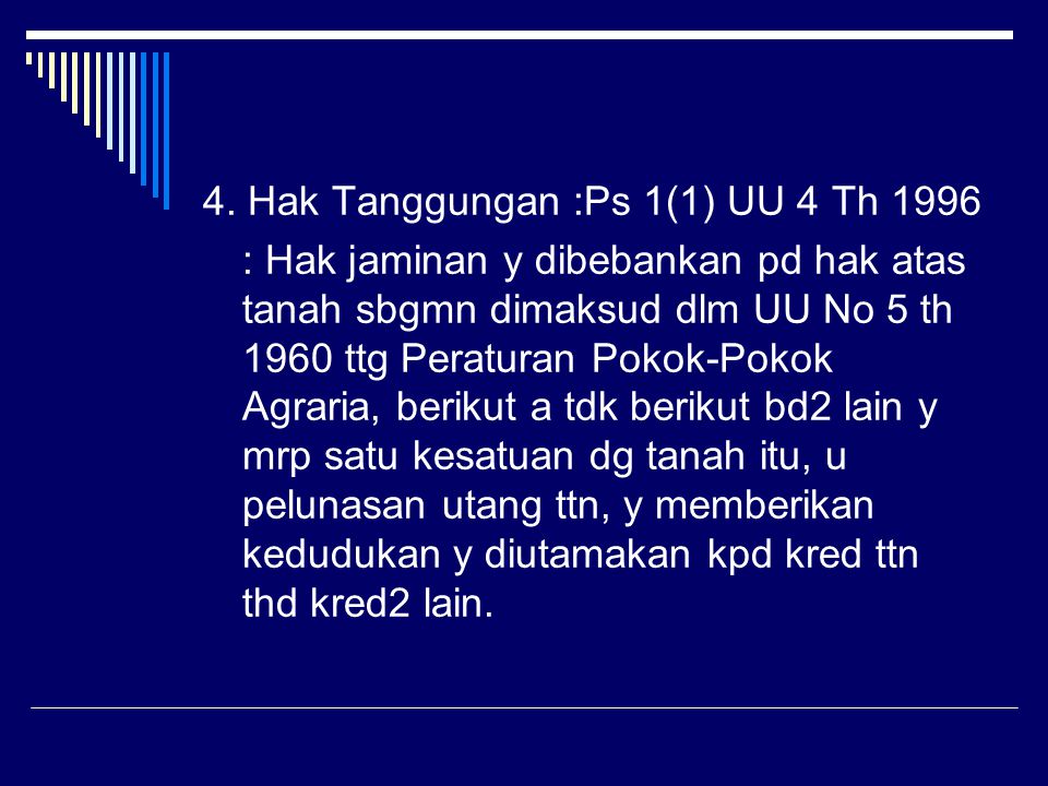 4. Hak Tanggungan :Ps 1(1) UU 4 Th 1996