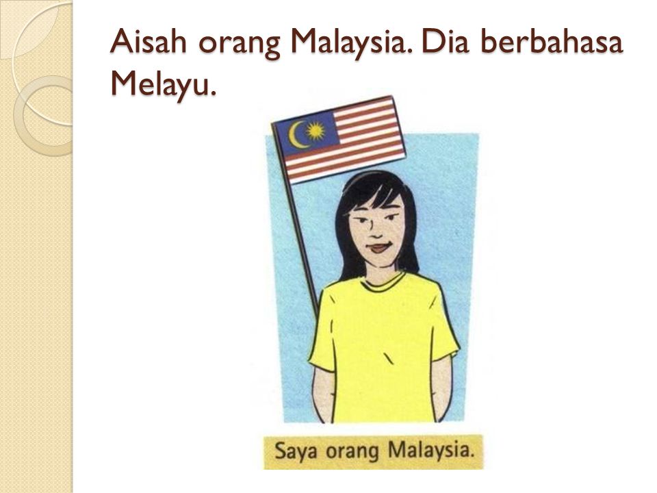 Aisah orang Malaysia. Dia berbahasa Melayu.