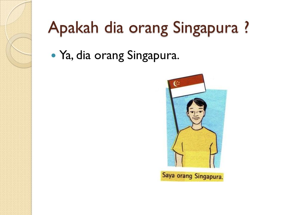 Apakah dia orang Singapura