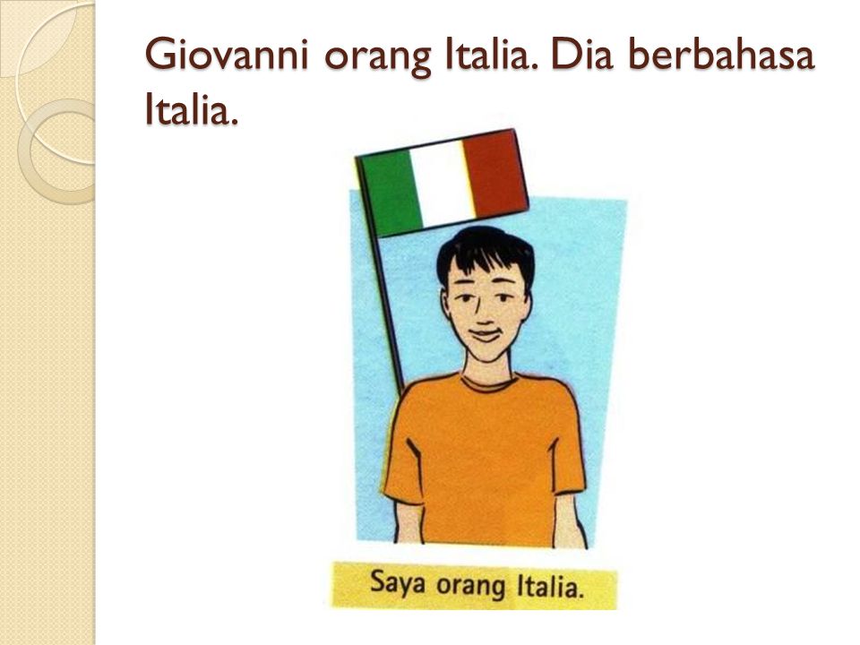 Giovanni orang Italia. Dia berbahasa Italia.