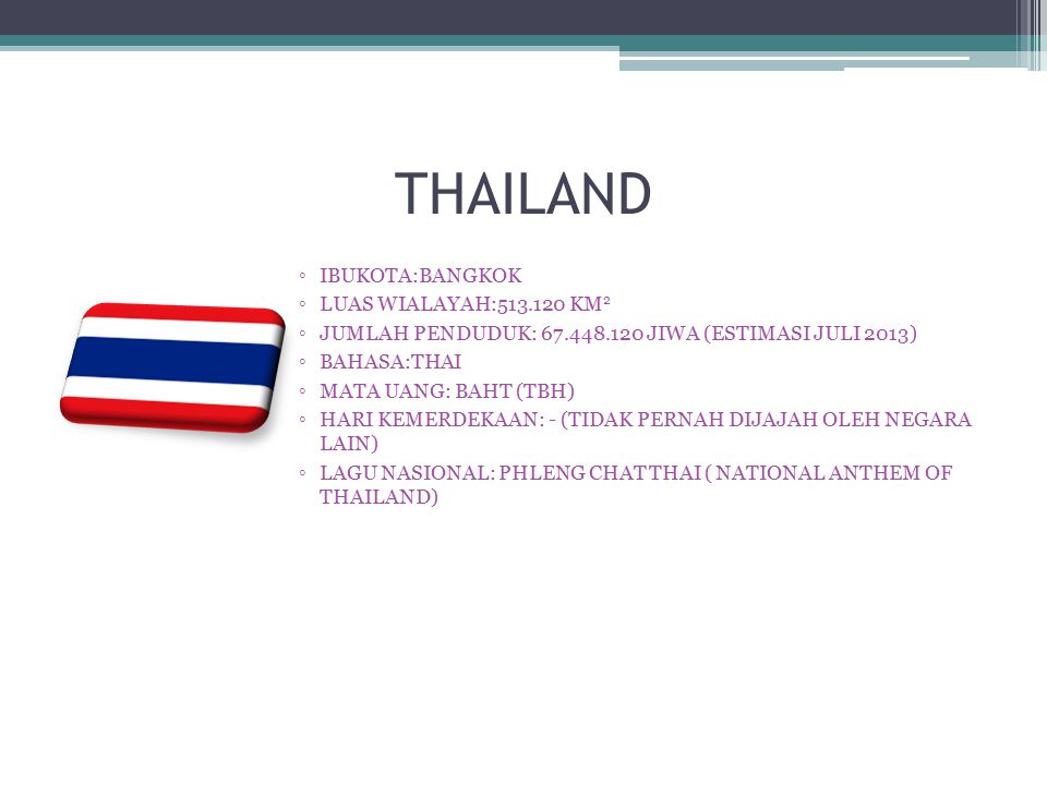 THAILAND IBUKOTA:BANGKOK LUAS WIALAYAH: KM2