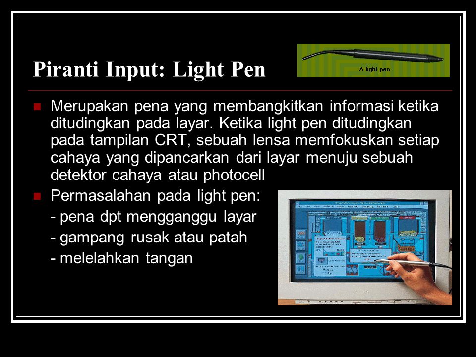 Piranti Input: Light Pen
