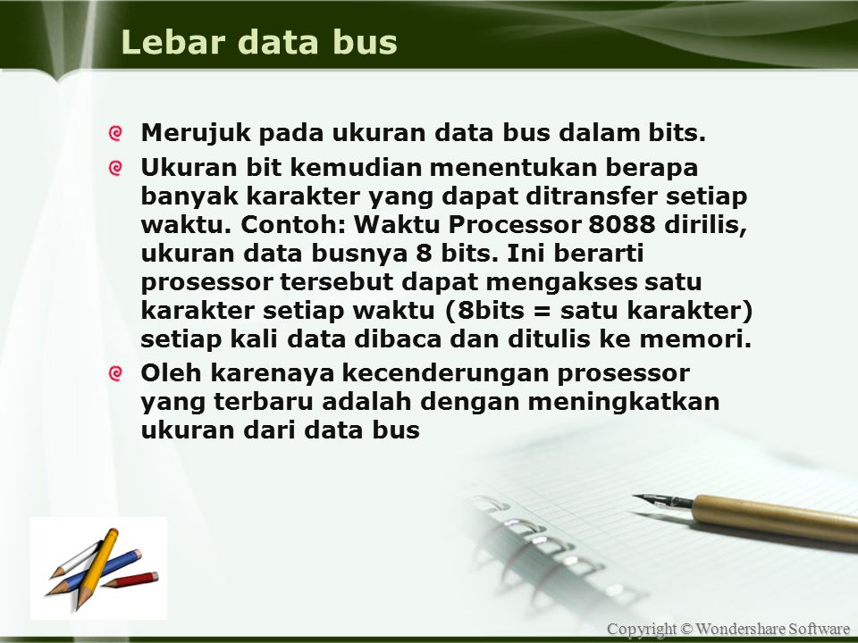 Lebar data bus Merujuk pada ukuran data bus dalam bits.