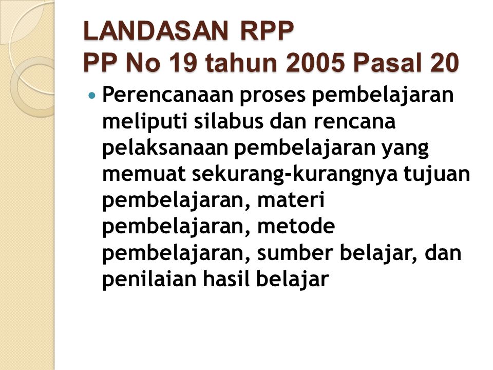 LANDASAN RPP PP No 19 tahun 2005 Pasal 20