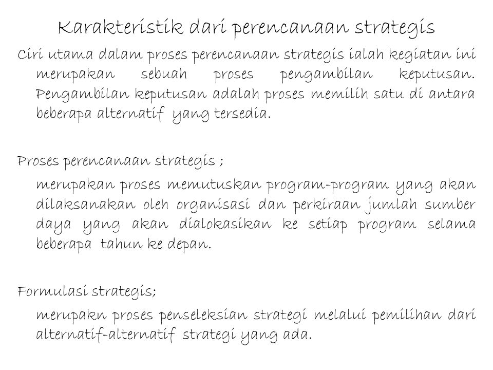 Karakteristik dari perencanaan strategis