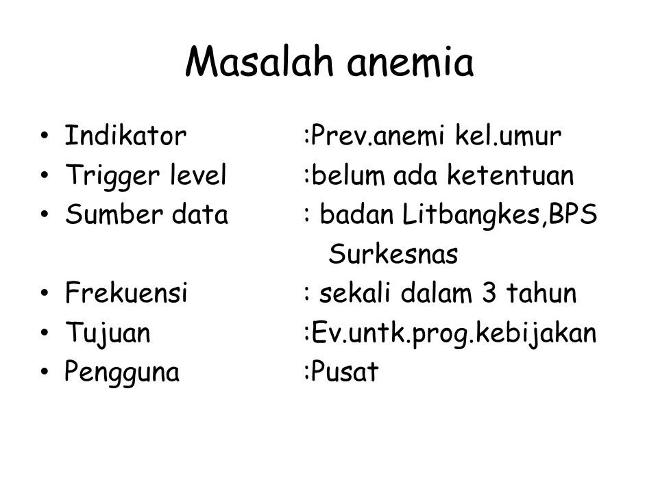 Masalah anemia Indikator :Prev.anemi kel.umur