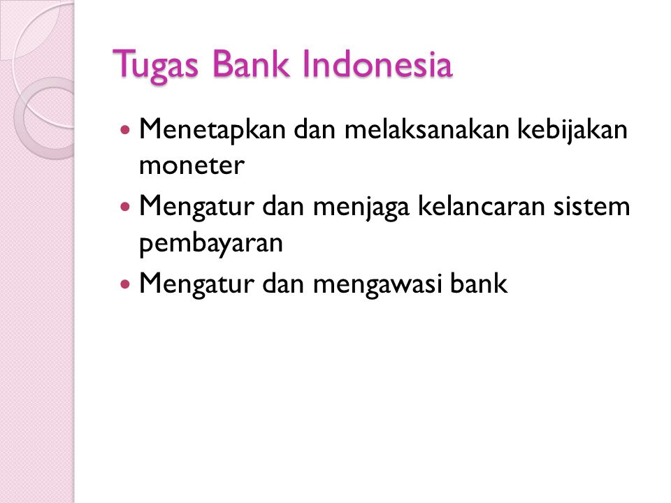 Tugas Bank Indonesia Menetapkan dan melaksanakan kebijakan moneter