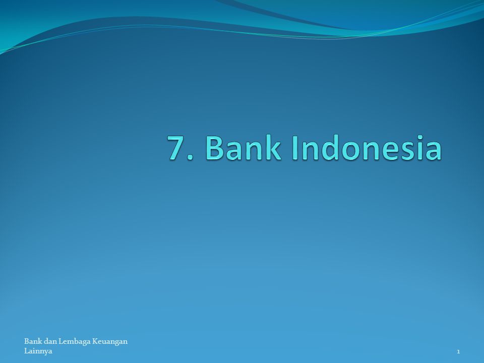 7. Bank Indonesia Bank dan Lembaga Keuangan Lainnya