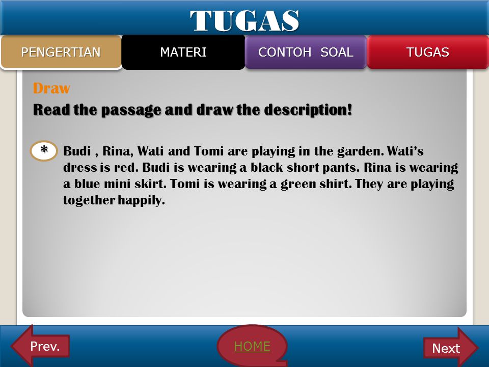 TUGAS Draw Read the passage and draw the description!