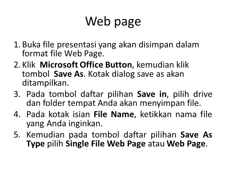 Web page Buka file presentasi yang akan disimpan dalam format file Web Page.