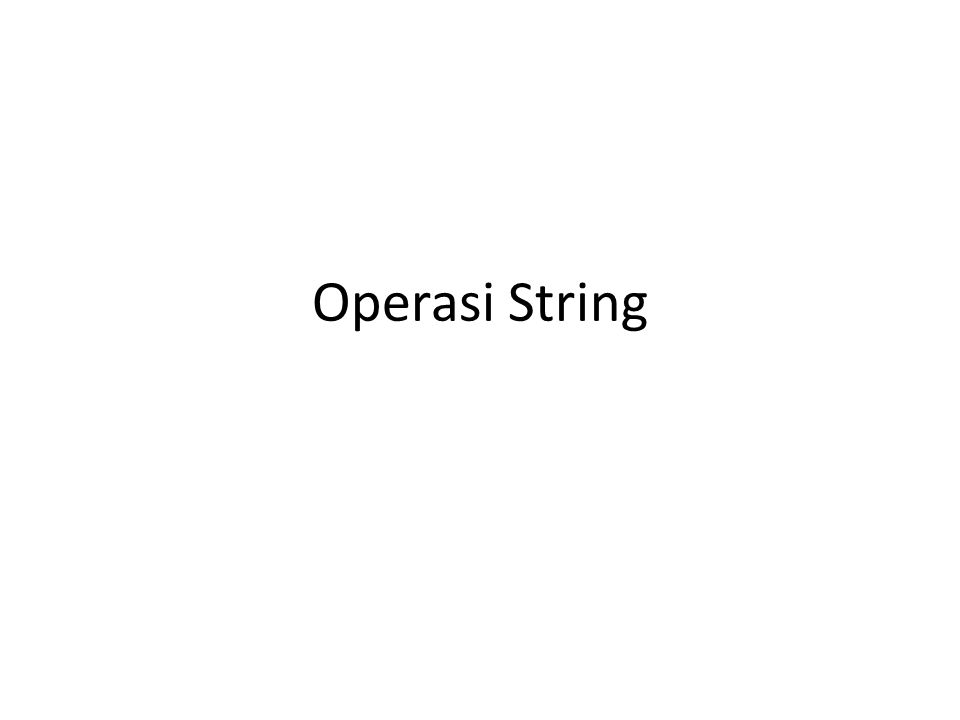Operasi String