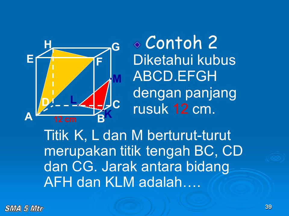 Titik K, L dan M berturut-turut merupakan titik tengah BC, CD