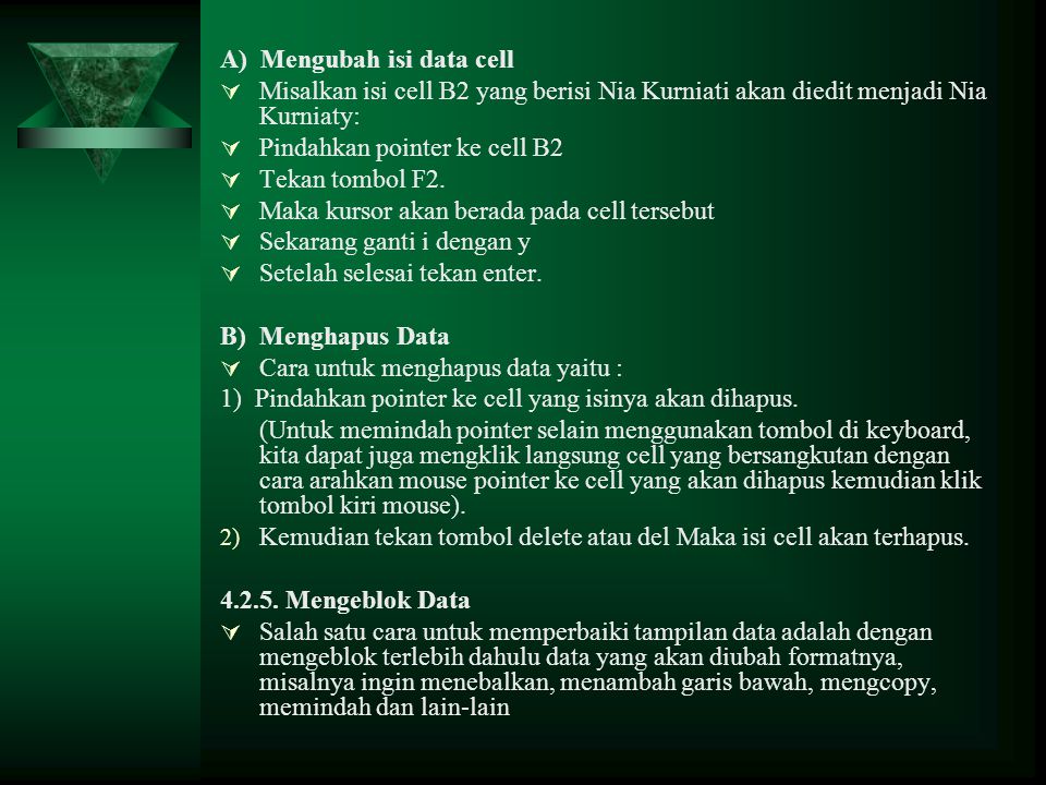 A) Mengubah isi data cell