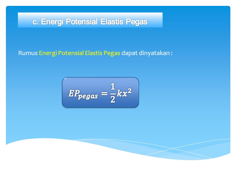 c. Energi Potensial Elastis Pegas