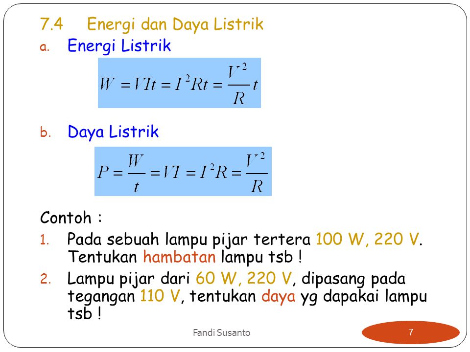 7.4 Energi dan Daya Listrik Energi Listrik
