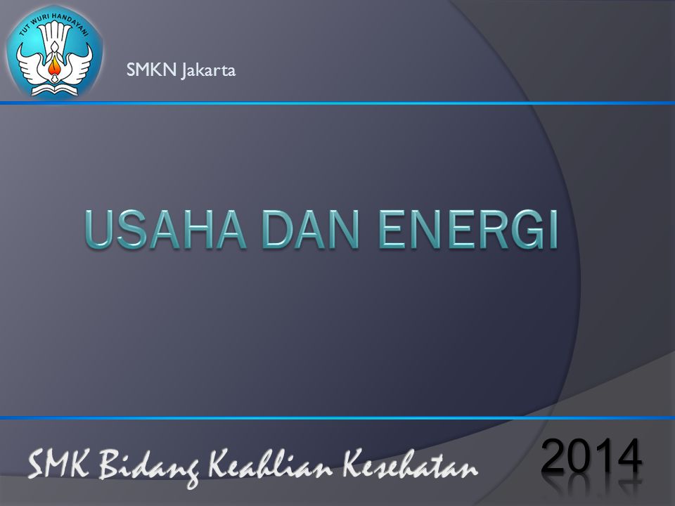 SMKN Jakarta USAHA DAN ENERGI 2014 SMK Bidang Keahlian Kesehatan