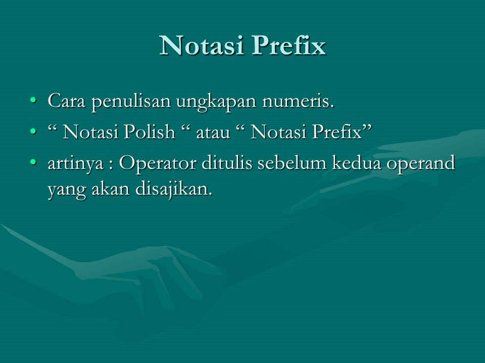 Notasi Prefix Cara penulisan ungkapan numeris.