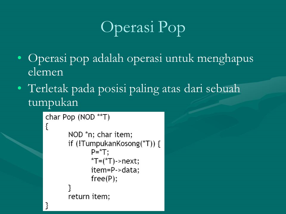 Operasi Pop Operasi pop adalah operasi untuk menghapus elemen