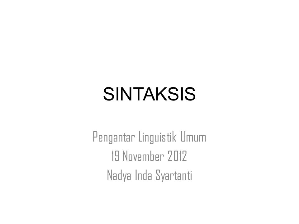 Pengantar Linguistik Umum 19 November 2012 Nadya Inda Syartanti