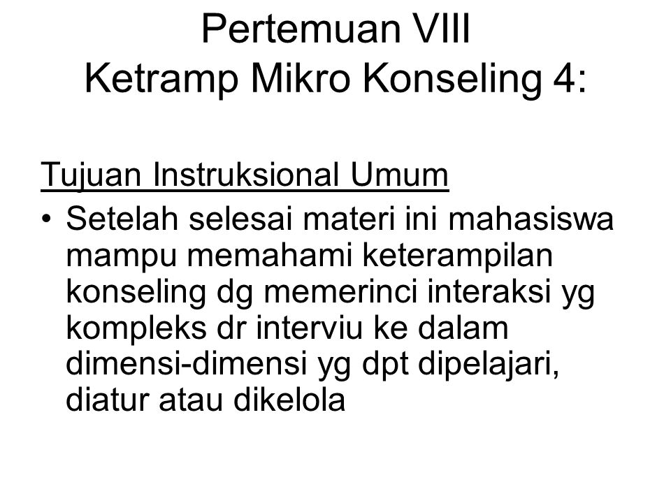 Pertemuan VIII Ketramp Mikro Konseling 4: