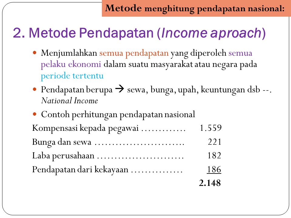 2. Metode Pendapatan (Income aproach)