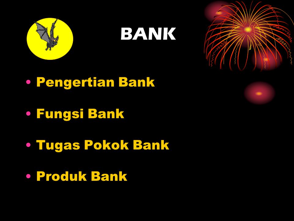 BANK Pengertian Bank Fungsi Bank Tugas Pokok Bank Produk Bank