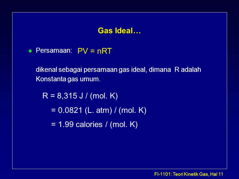 Gas Ideal… PV = nRT R = 8,315 J / (mol. K)