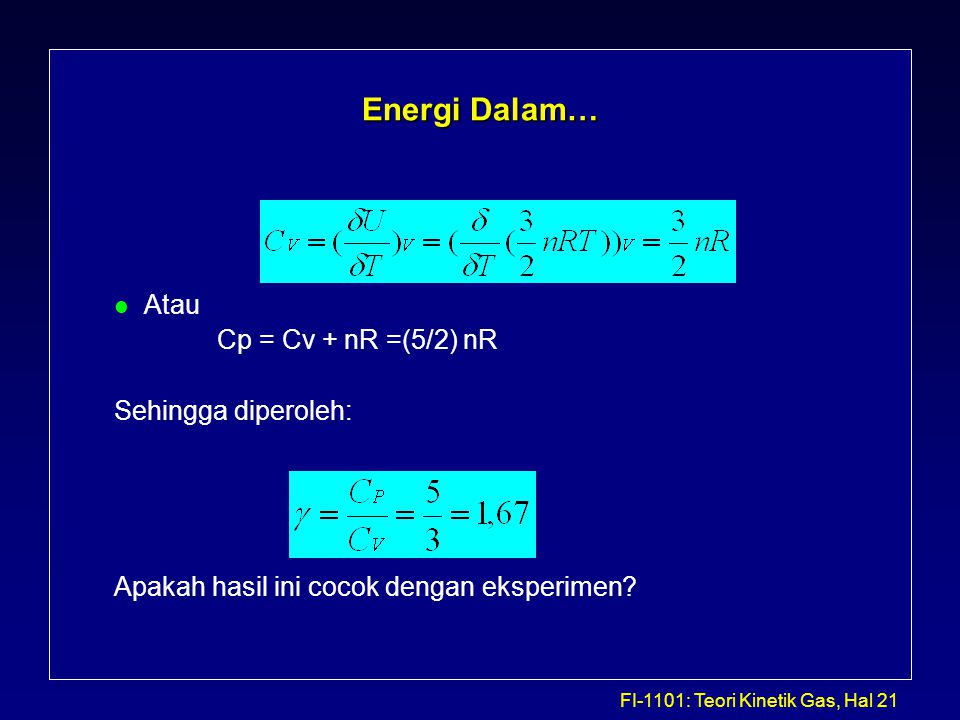 Energi Dalam… Atau Cp = Cv + nR =(5/2) nR Sehingga diperoleh:
