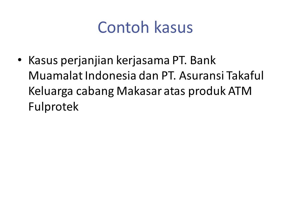 Contoh kasus Kasus perjanjian kerjasama PT. Bank Muamalat Indonesia dan PT.