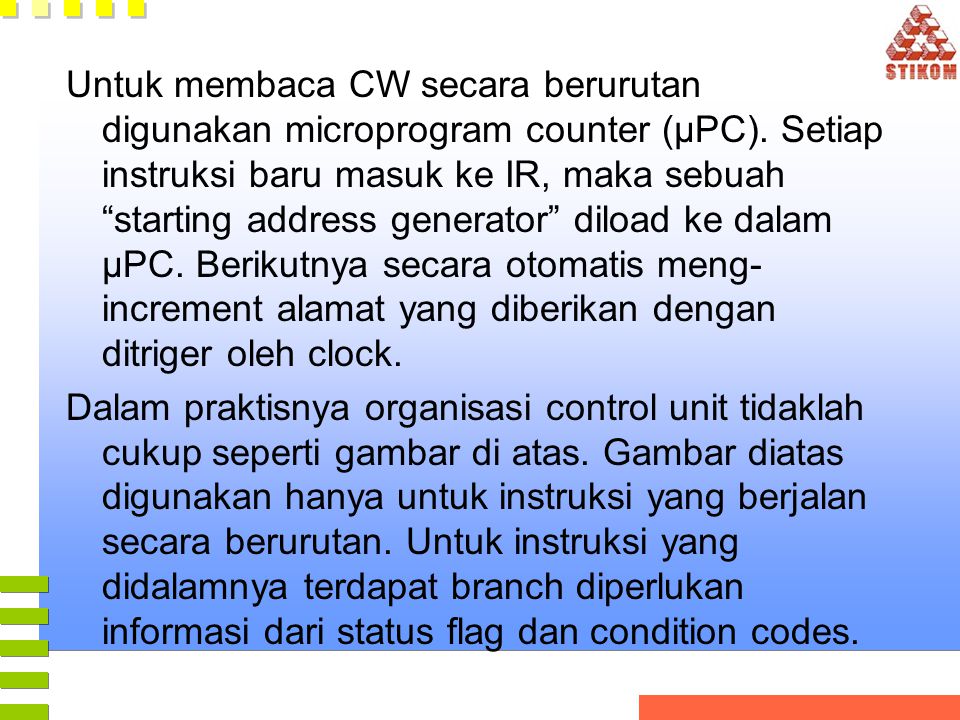 Untuk membaca CW secara berurutan digunakan microprogram counter (µPC)