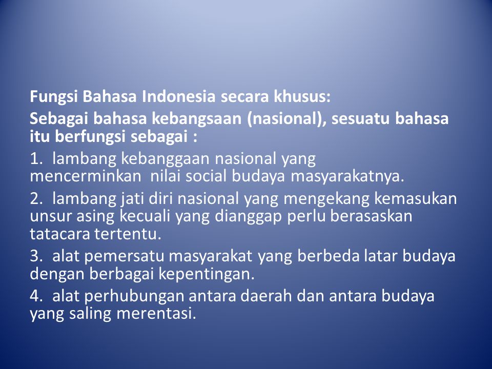 Fungsi Bahasa Indonesia secara khusus: