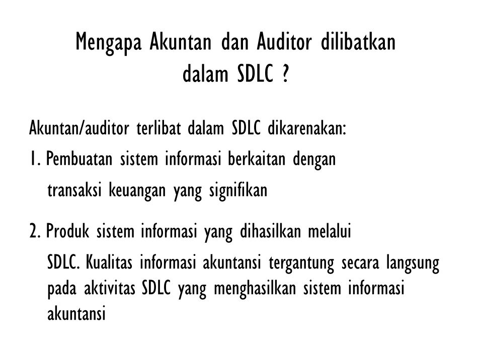 Mengapa Akuntan dan Auditor dilibatkan dalam SDLC