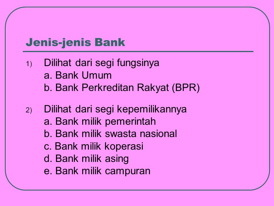 Jenis-jenis Bank Dilihat dari segi fungsinya a. Bank Umum