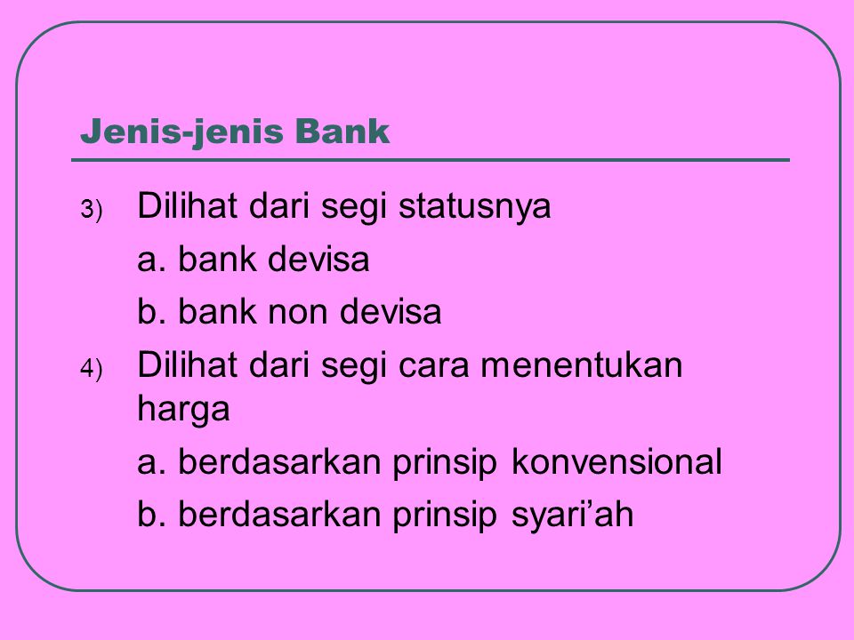 Dilihat dari segi statusnya a. bank devisa b. bank non devisa