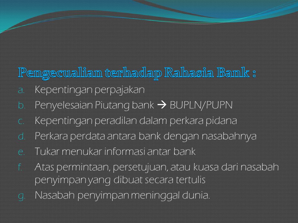 Pengecualian terhadap Rahasia Bank :